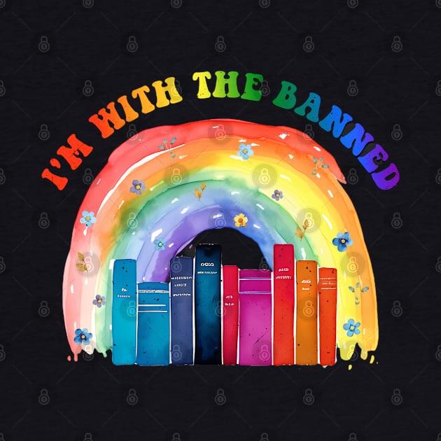 I'm With The Banned Books Rainbow Watercolor T-Shirt by Gold Dust Publishing